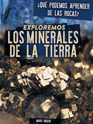 cover image of Exploremos los minerales de la Tierra (Exploring Earth's Minerals)